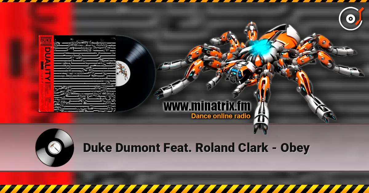 Duke Dumont Feat. Roland Clark - Obey escuchar en línea en alta calidad | Minatrix.FM