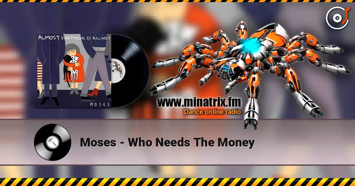 Moses - Who Needs The Money online in hoher Qualität hören | Minatrix.FM
