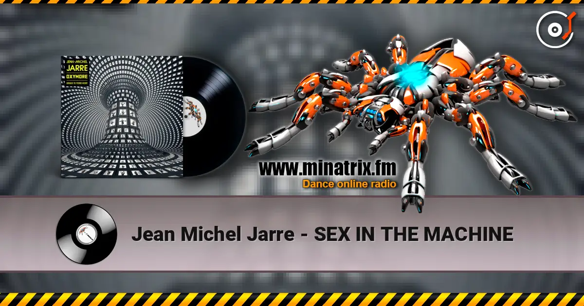 Jean Michel Jarre - SEX IN THE MACHINE escuchar en línea en alta calidad | Minatrix.FM