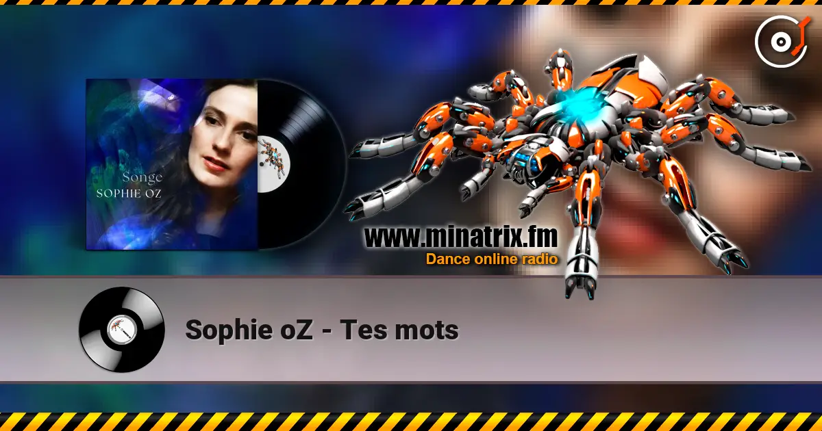Sophie oZ - Tes mots escuchar en línea en alta calidad | Minatrix.FM