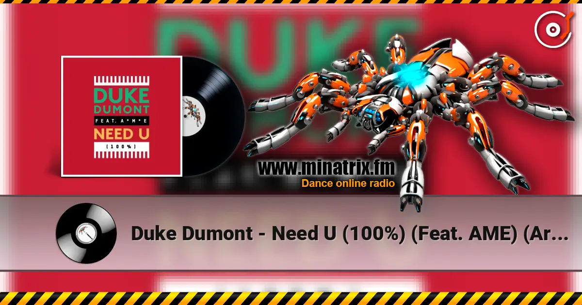 Duke Dumont - Need U (100%) (Feat. AME) (Artful Bootleg Mix) 在线收听高音质 | Minatrix.FM
