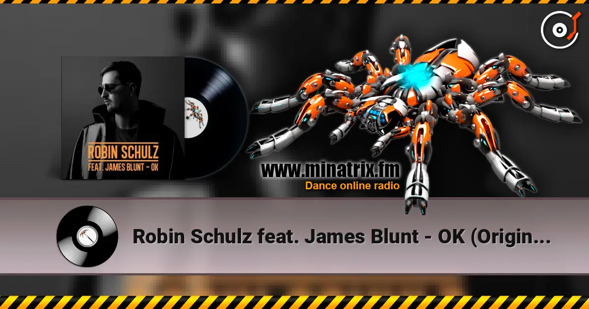 Robin Schulz feat. James Blunt - OK (Original Mix) слушать онлайн в высоком качестве | Minatrix.FM