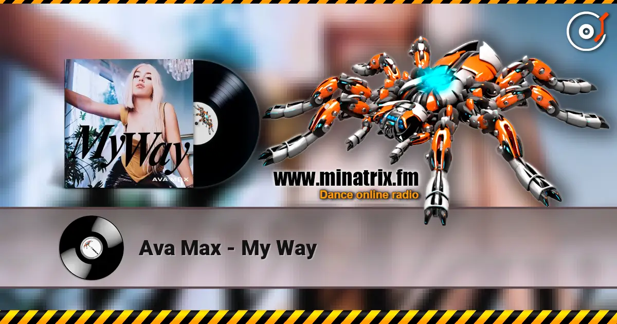 Ava Max - My Way écouter en ligne en haute qualité | Minatrix.FM