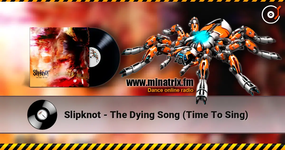 Slipknot - The Dying Song (Time To Sing) online in hoher Qualität hören | Minatrix.FM