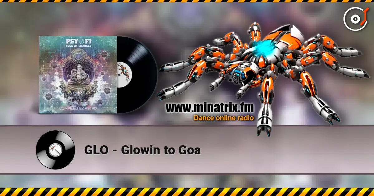 GLO - Glowin to Goa слушать онлайн в высоком качестве | Minatrix.FM