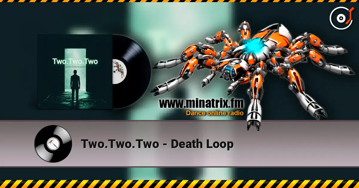 Two.Two.Two - Death Loop слухати онлайн у високій якості | Minatrix.FM