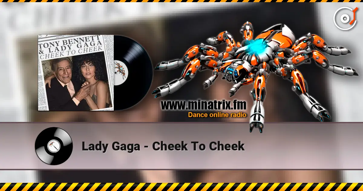 Lady Gaga - Cheek To Cheek слушать онлайн в высоком качестве | Minatrix.FM