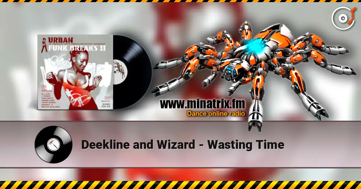 Deekline and Wizard - Wasting Time слушать онлайн в высоком качестве | Minatrix.FM