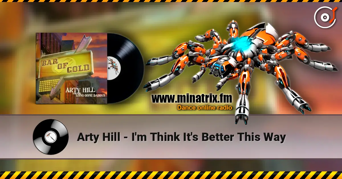 Arty Hill - I'm Think It's Better This Way слушать онлайн в высоком качестве | Minatrix.FM
