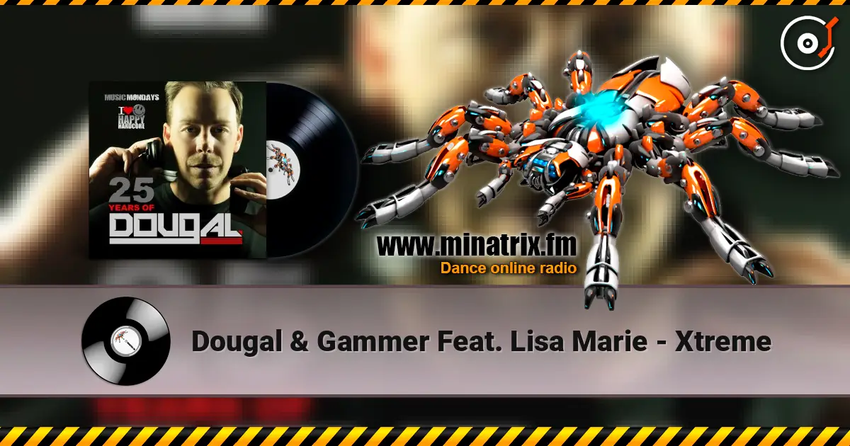 Dougal & Gammer Feat. Lisa Marie - Xtreme online in hoher Qualität hören | Minatrix.FM