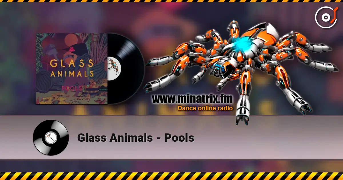 Glass Animals - Pools слухати онлайн у високій якості | Minatrix.FM