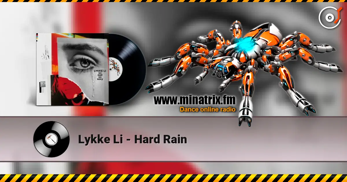 Lykke Li - Hard Rain escuchar en línea en alta calidad | Minatrix.FM