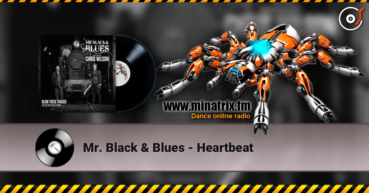 Mr. Black & Blues - Heartbeat слушать онлайн в высоком качестве | Minatrix.FM