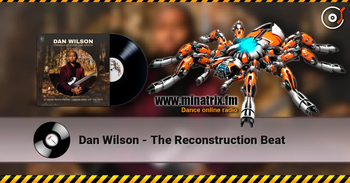 Dan Wilson - The Reconstruction Beat слушать онлайн в высоком качестве | Minatrix.FM