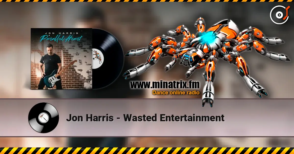 Jon Harris - Wasted Entertainment слухати онлайн у високій якості | Minatrix.FM