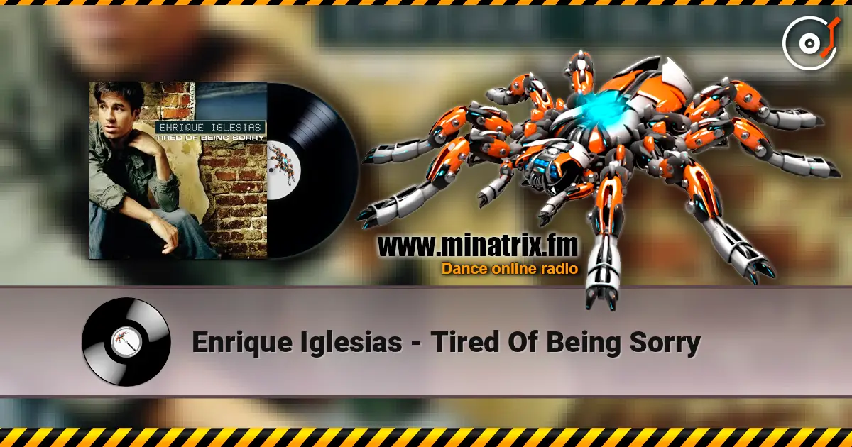 Enrique Iglesias - Tired Of Being Sorry слушать онлайн в высоком качестве | Minatrix.FM