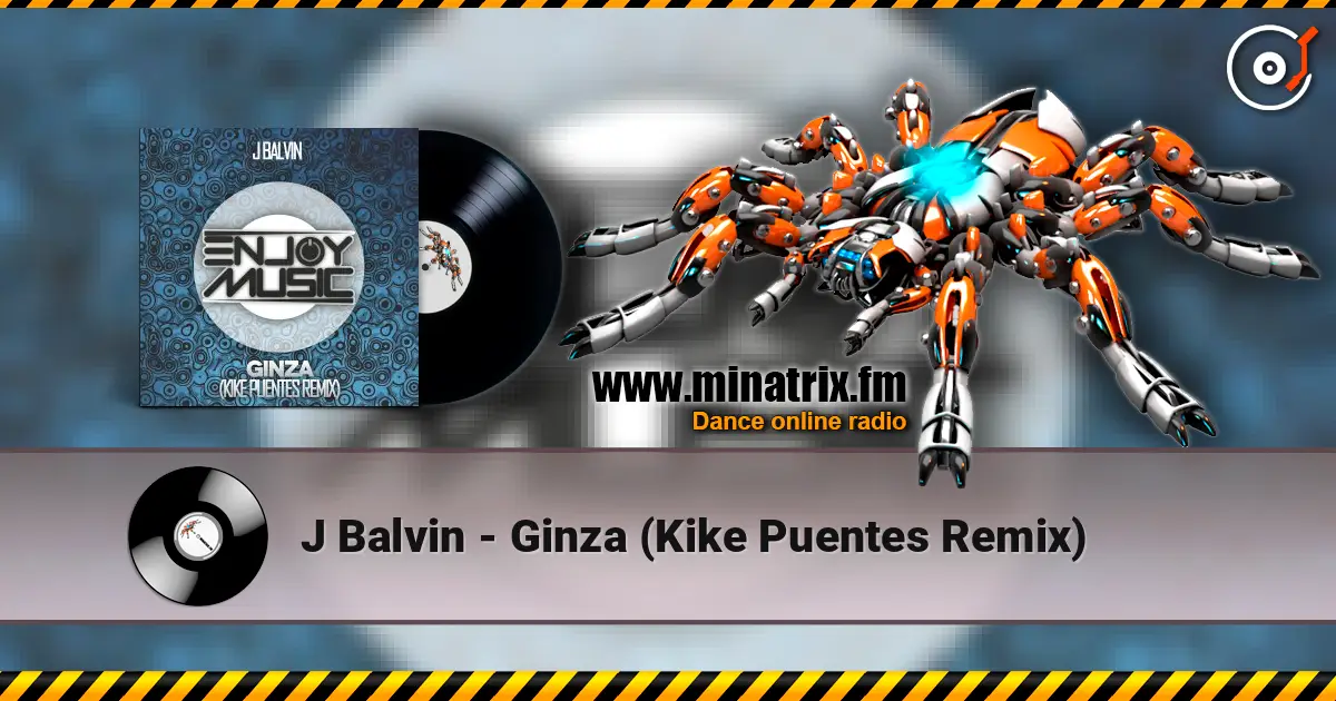 J Balvin - Ginza (Kike Puentes Remix) слушать онлайн в высоком качестве | Minatrix.FM