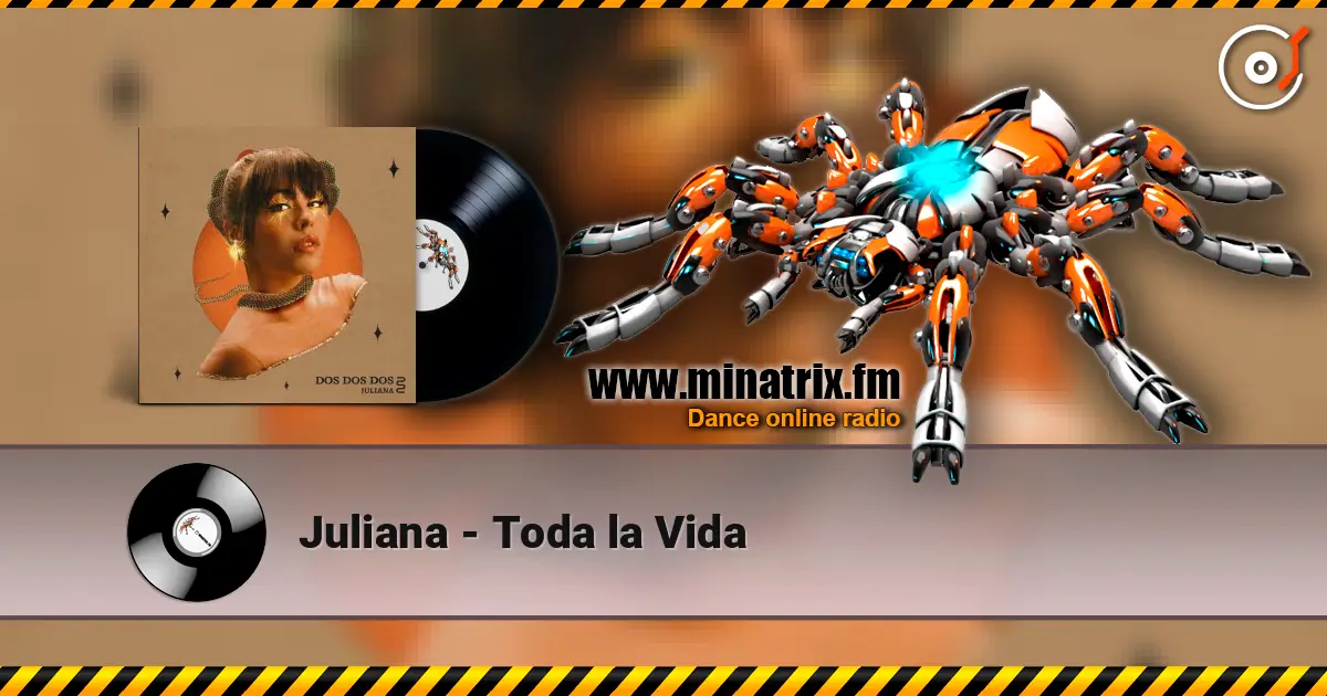 Juliana - Toda la Vida слушать онлайн в высоком качестве | Minatrix.FM