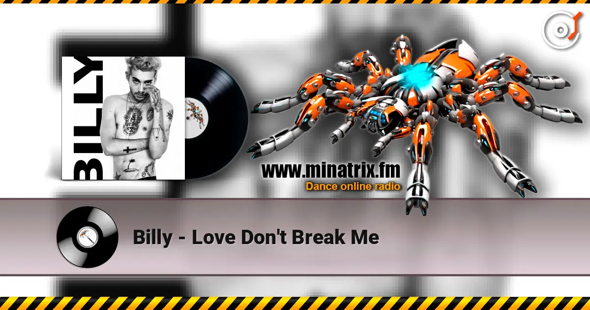 Billy - Love Don't Break Me слушать онлайн в высоком качестве | Minatrix.FM