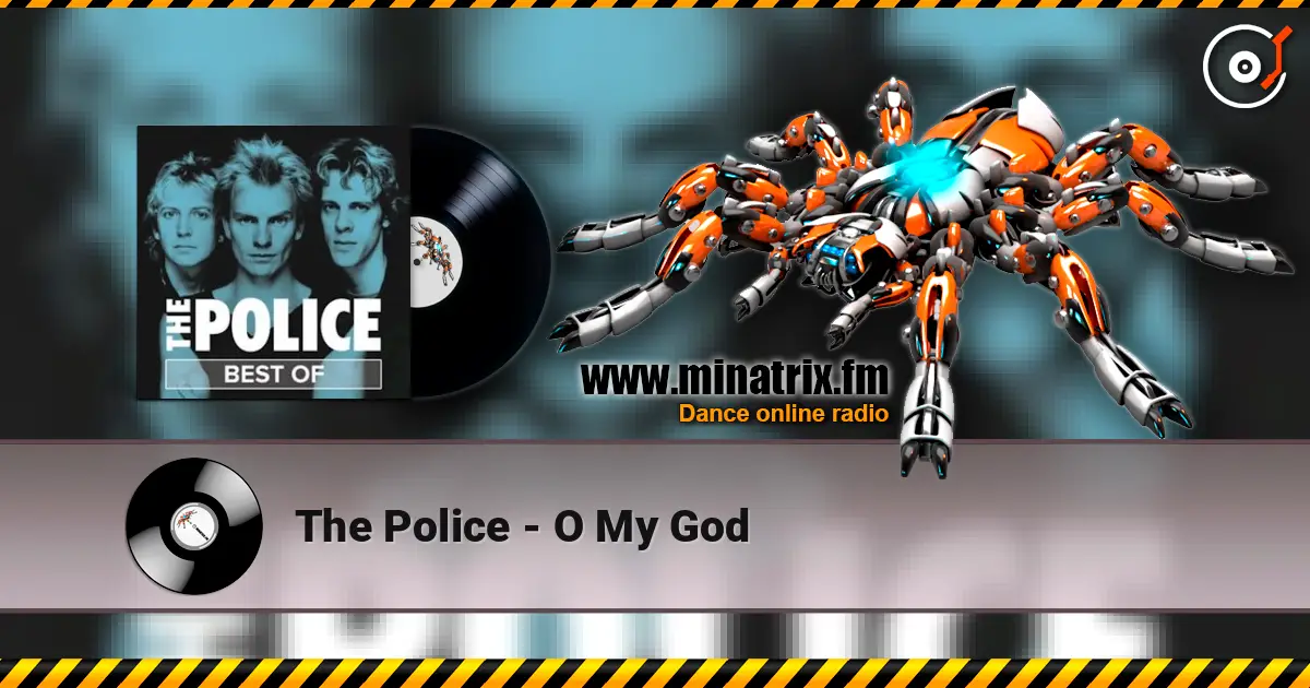 The Police - O My God слушать онлайн в высоком качестве | Minatrix.FM