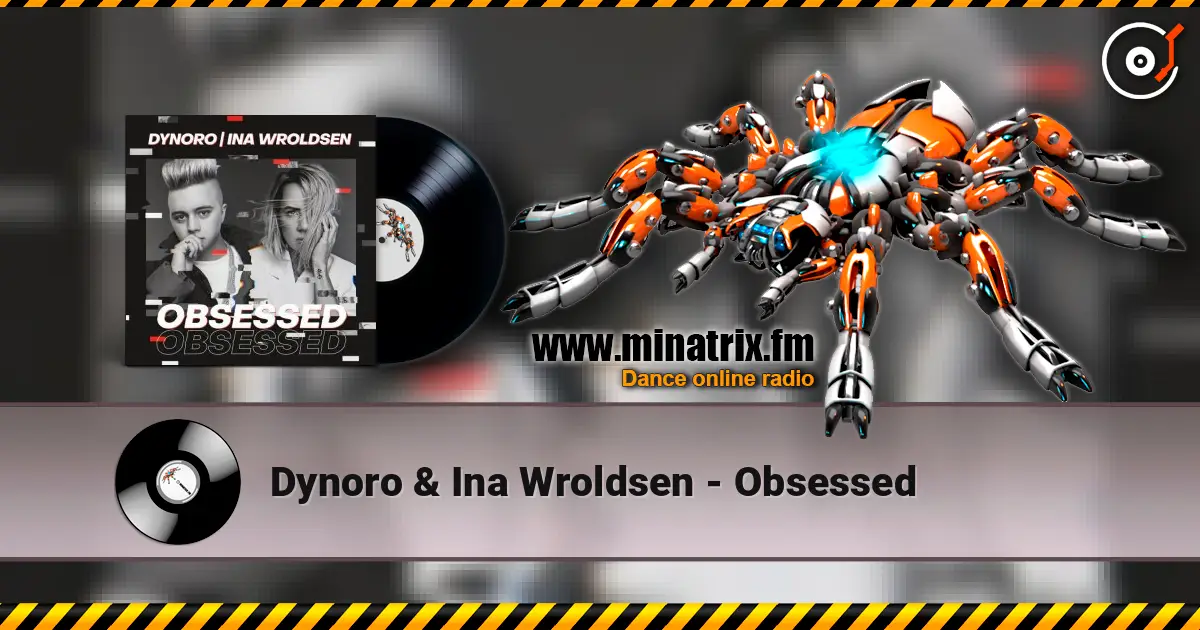 Dynoro & Ina Wroldsen - Obsessed слушать онлайн в высоком качестве | Minatrix.FM