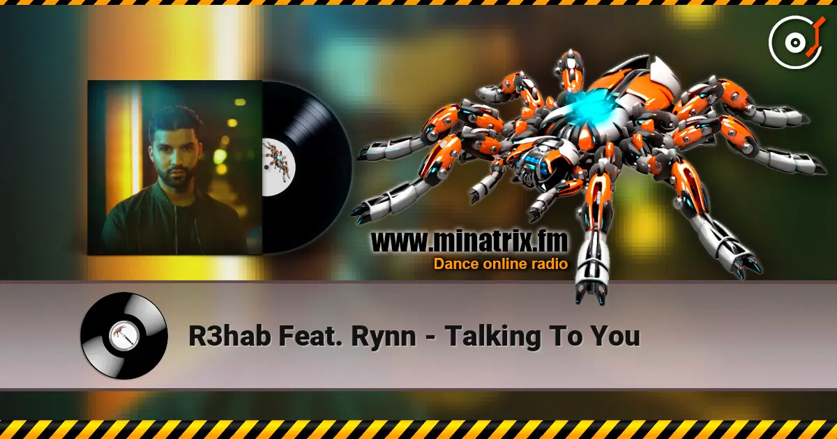 R3hab Feat. Rynn - Talking To You écouter en ligne en haute qualité | Minatrix.FM