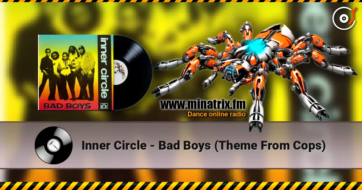 Inner Circle - Bad Boys (Theme From Cops) слушать онлайн в высоком качестве | Minatrix.FM