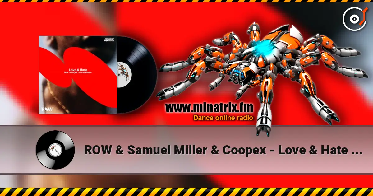 ROW & Samuel Miller & Coopex - Love & Hate (Extended Mix) слушать онлайн в высоком качестве | Minatrix.FM