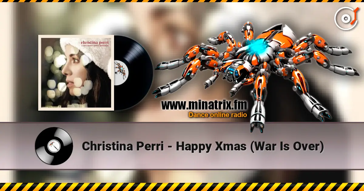 Christina Perri - Happy Xmas (War Is Over) 在线收听高音质 | Minatrix.FM