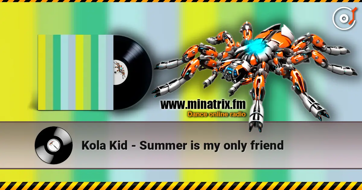 Kola Kid - Summer is my only friend écouter en ligne en haute qualité | Minatrix.FM