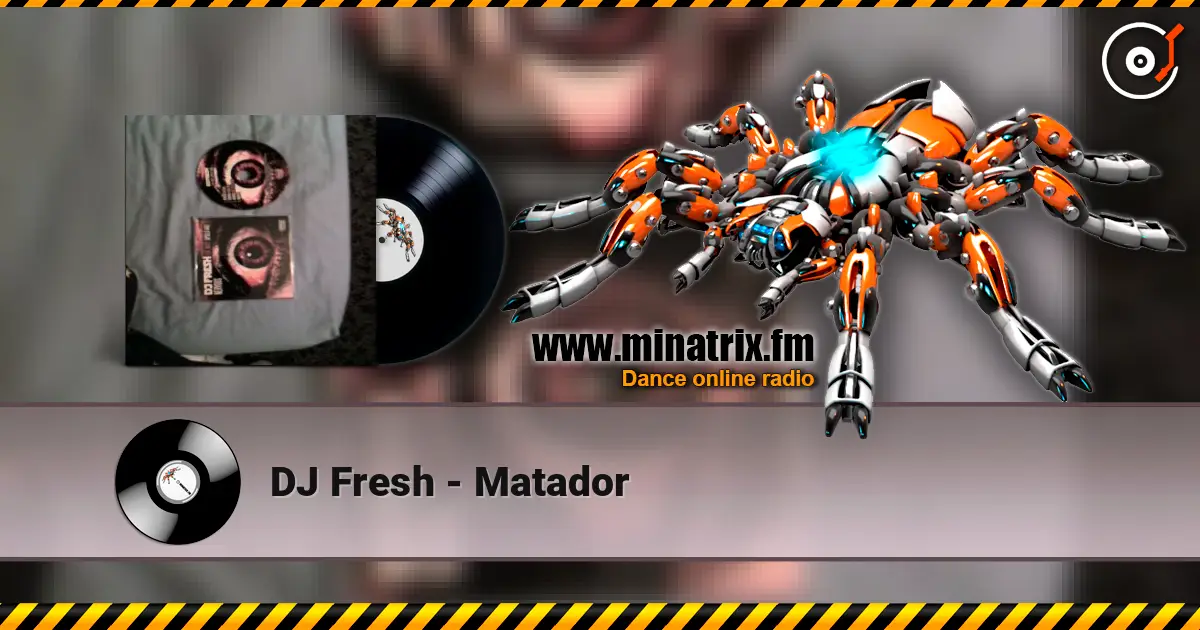 DJ Fresh - Matador слушать онлайн в высоком качестве | Minatrix.FM