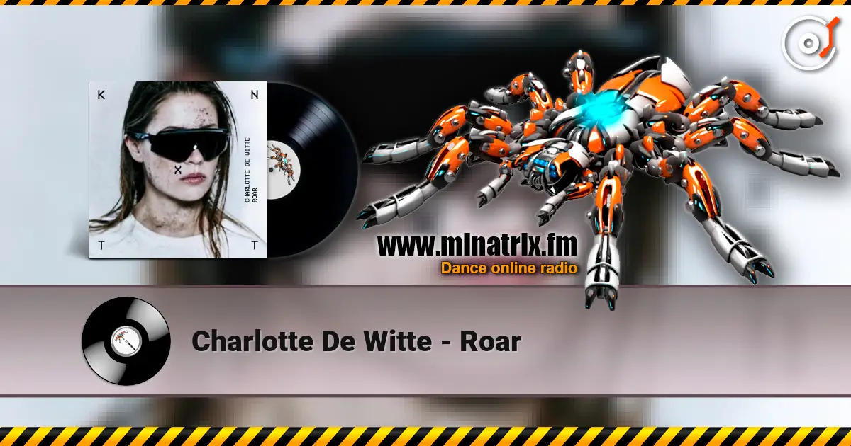 Charlotte De Witte - Roar слушать онлайн в высоком качестве | Minatrix.FM