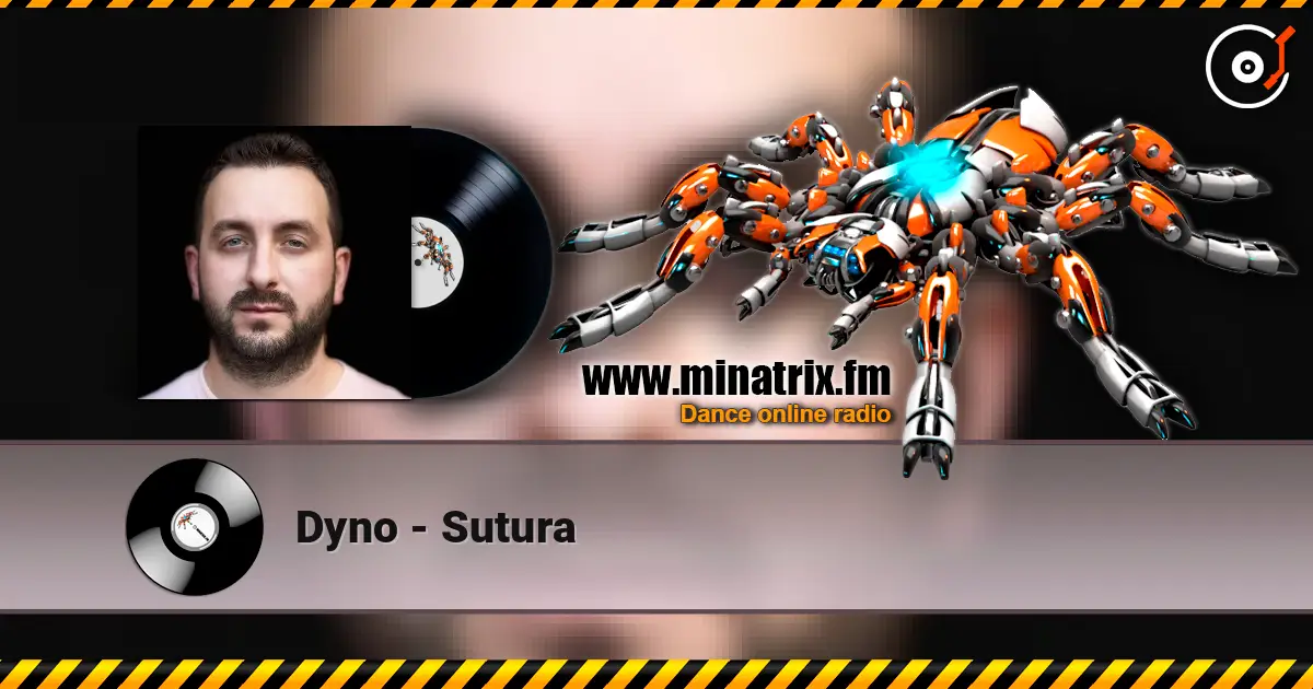 Dyno - Sutura online in hoher Qualität hören | Minatrix.FM