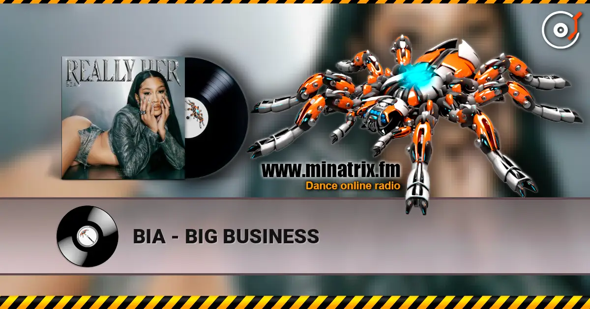BIA - BIG BUSINESS слухати онлайн у високій якості | Minatrix.FM