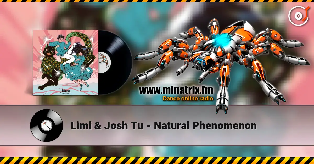 Limi & Josh Tu - Natural Phenomenon 在线收听高音质 | Minatrix.FM