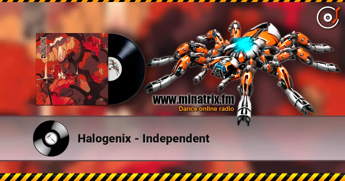 Halogenix - Independent 在线收听高音质 | Minatrix.FM