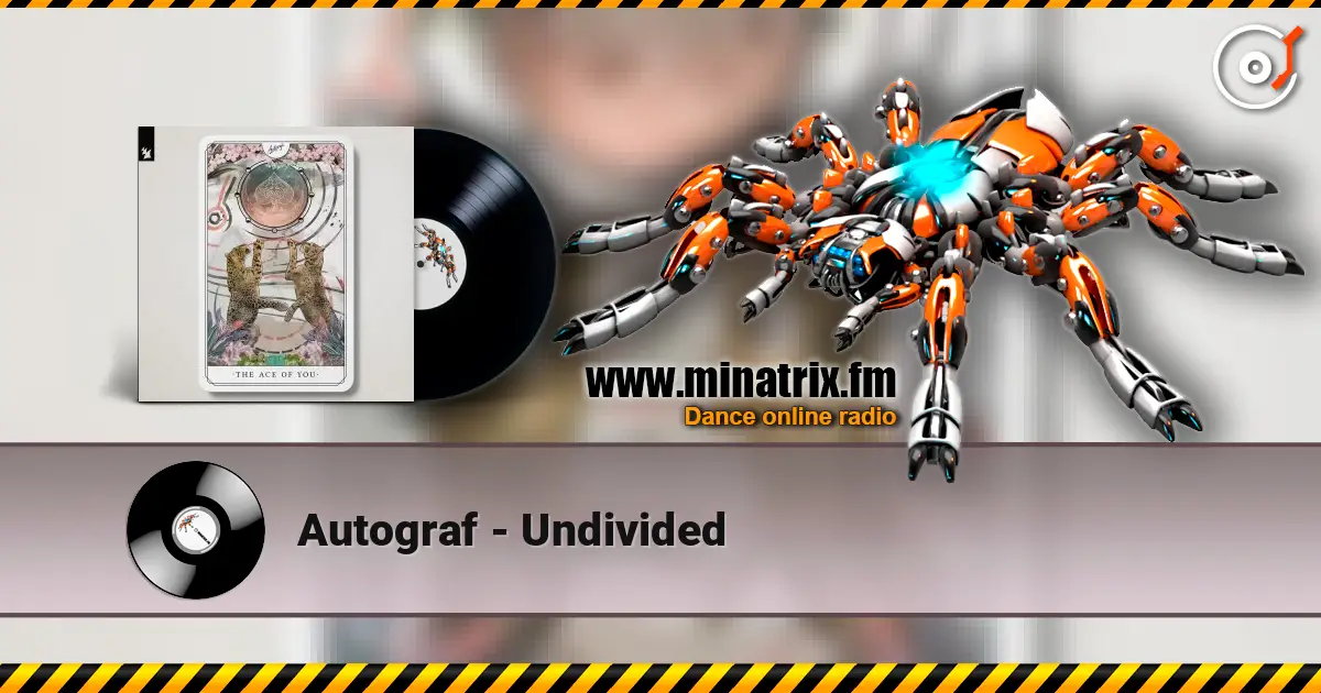 Autograf - Undivided online in hoher Qualität hören | Minatrix.FM