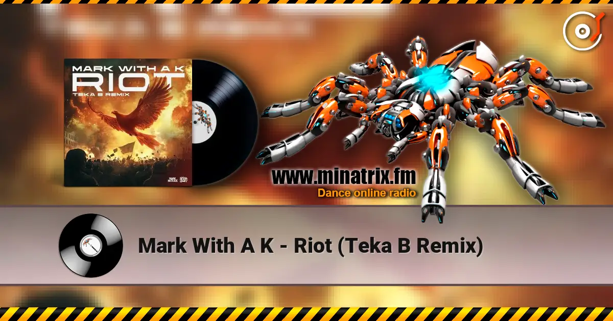 Mark With A K - Riot (Teka B Remix) слушать онлайн в высоком качестве | Minatrix.FM