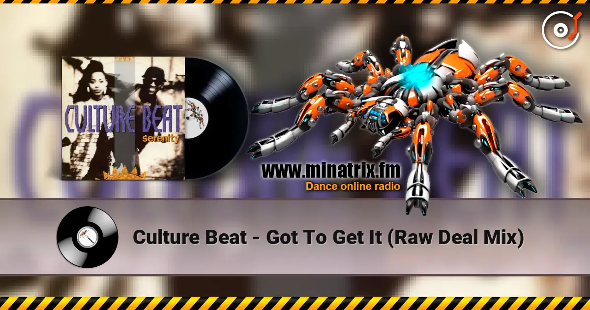 Culture Beat - Got To Get It (Raw Deal Mix) слушать онлайн в высоком качестве | Minatrix.FM