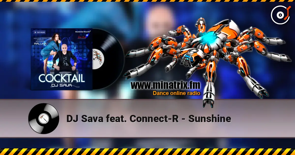 DJ Sava feat. Connect-R - Sunshine слушать онлайн в высоком качестве | Minatrix.FM