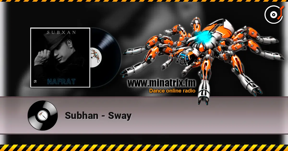 Subhan - Sway слушать онлайн в высоком качестве | Minatrix.FM