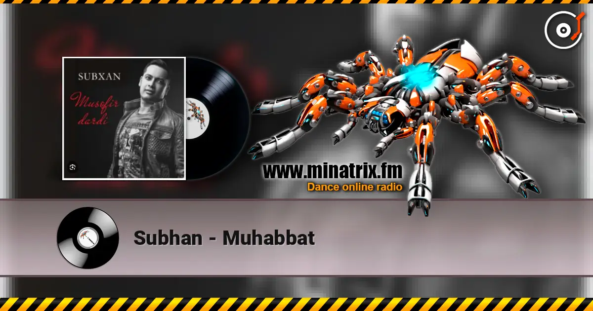 Subhan - Muhabbat слушать онлайн в высоком качестве | Minatrix.FM