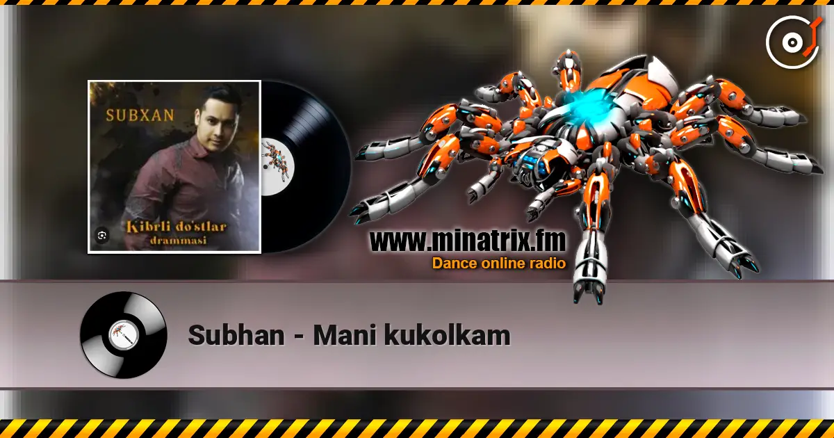 Subhan - Mani kukolkam слушать онлайн в высоком качестве | Minatrix.FM