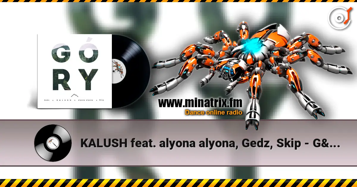 KALUSH feat. alyona alyona, Gedz, Skip - Góry 在线收听高音质 | Minatrix.FM