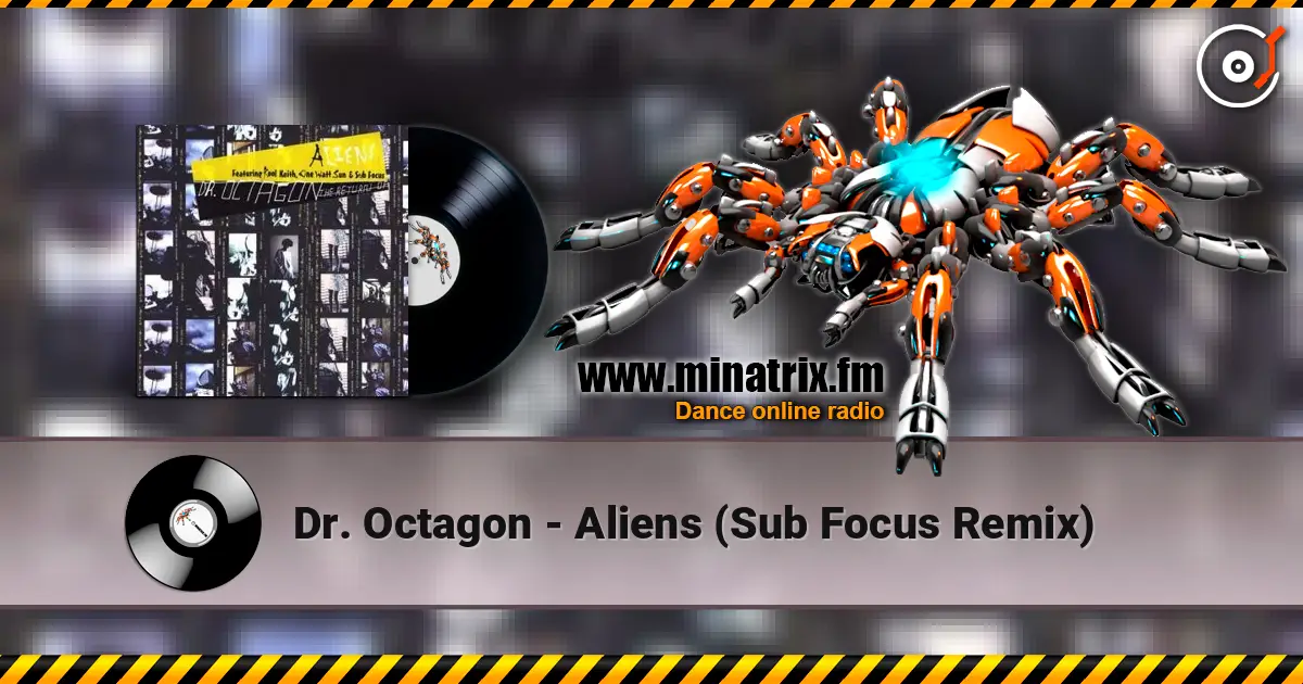Dr. Octagon - Aliens (Sub Focus Remix) слушать онлайн в высоком качестве | Minatrix.FM