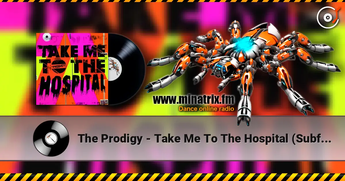 The Prodigy - Take Me To The Hospital (Subfocus Remix) online in hoher Qualität hören | Minatrix.FM