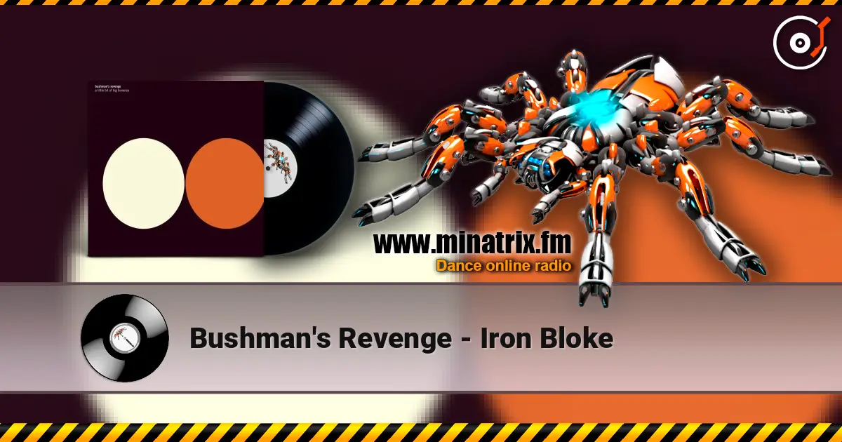 Bushman's Revenge - Iron Bloke écouter en ligne en haute qualité | Minatrix.FM