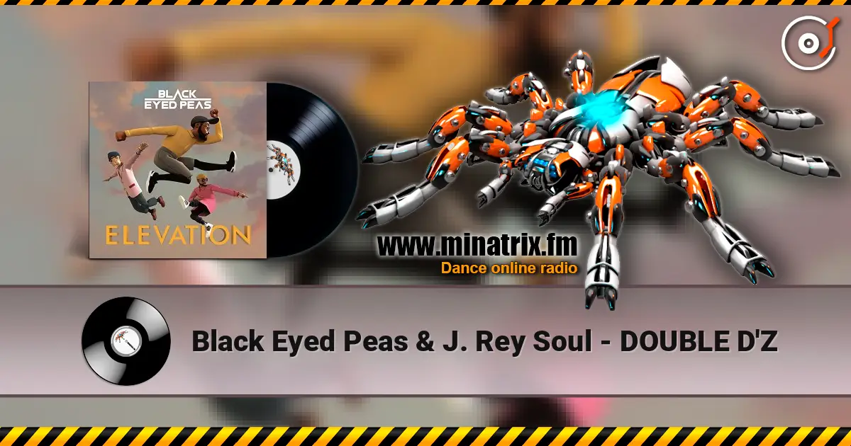 Black Eyed Peas & J. Rey Soul - DOUBLE D'Z listen online in high quality | Minatrix.FM
