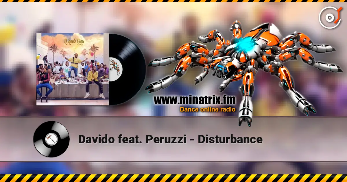 Davido feat. Peruzzi - Disturbance escuchar en línea en alta calidad | Minatrix.FM