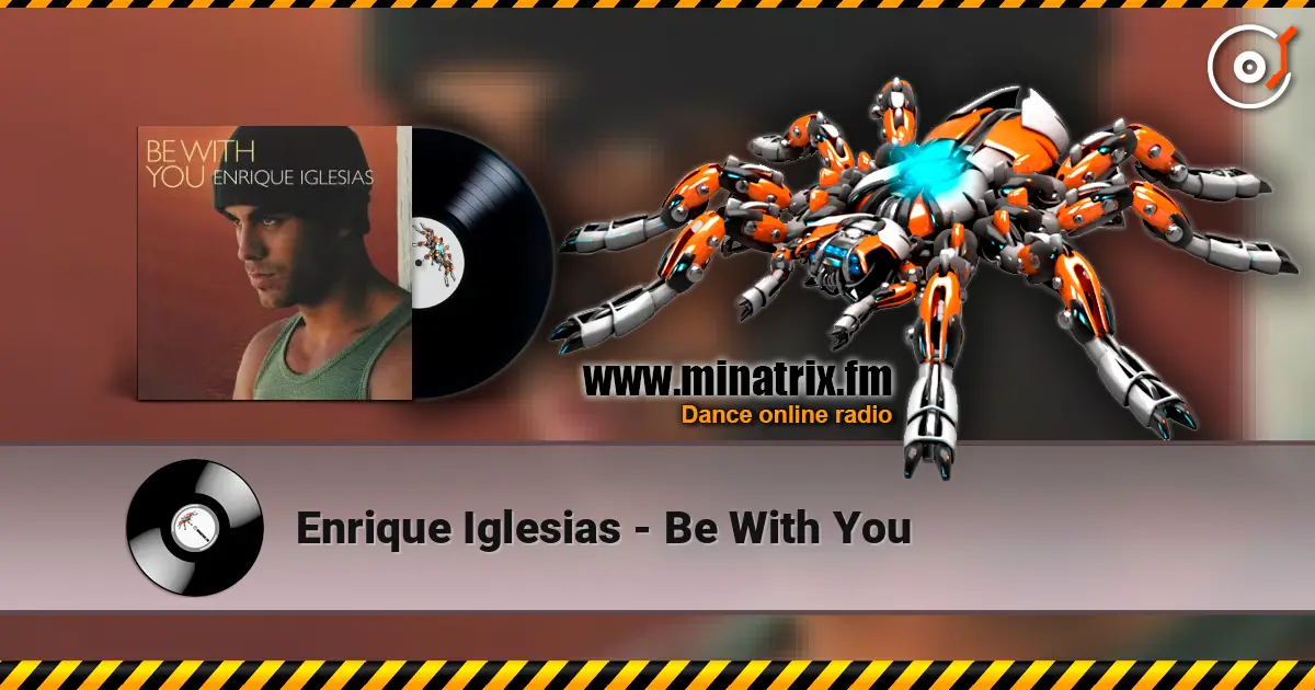 Enrique Iglesias - Be With You слушать онлайн в высоком качестве | Minatrix.FM